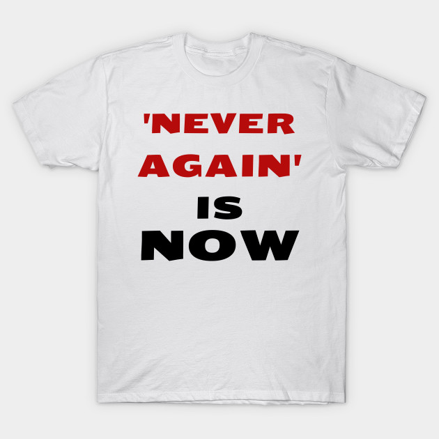 'Never Again' is NOW - Jewish Call to Social Action by JMM Designs